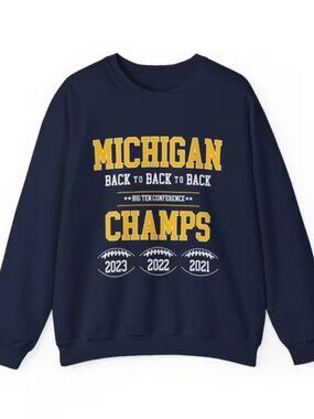 Big Ten Champions Back to Back to Back, University Michigan 2023 2022 sweatshirt